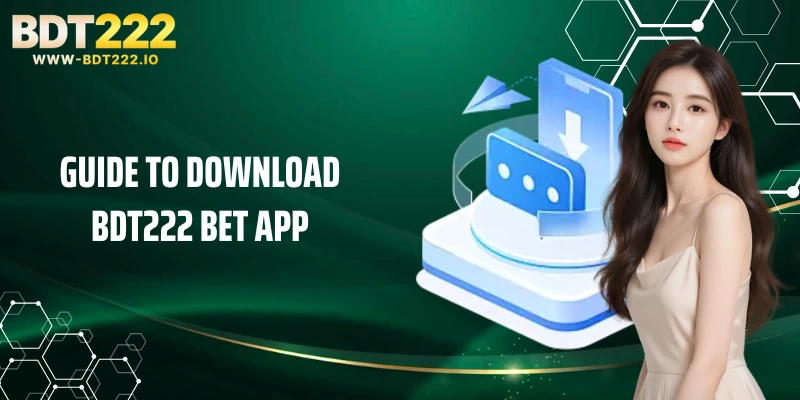 Guide to download BDT222 bet app