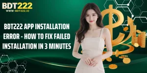BDT222 App Installation Error - How to Fix Failed Installation In 3 Minutes