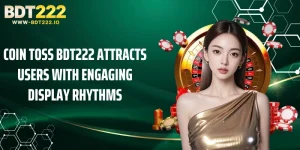 Coin Toss BDT222 Attracts Users With Engaging Display Rhythms