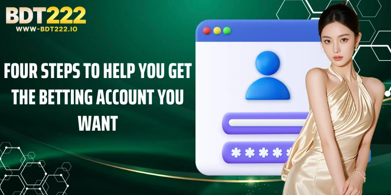 Four steps to help you get the betting account you want