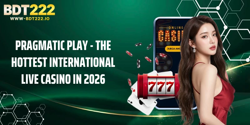 Pragmatic Play - The Hottest International Live Casino in 2026
