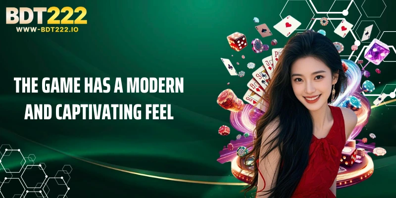 The game has a modern and captivating feel