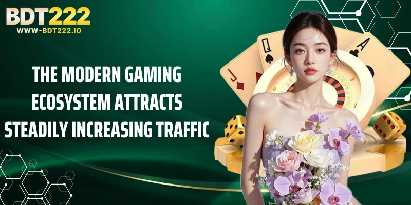 The modern gaming ecosystem attracts steadily increasing traffic