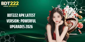 BDT222 Apk Latest Version: Powerful Upgrades 2026