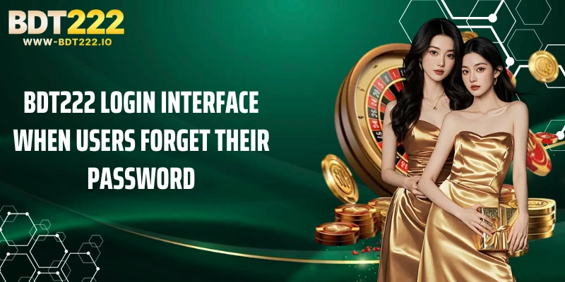 BDT222 login interface when users forget their password