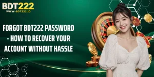 Forgot BDT222 Password - How to Recover Your Account Without Hassle