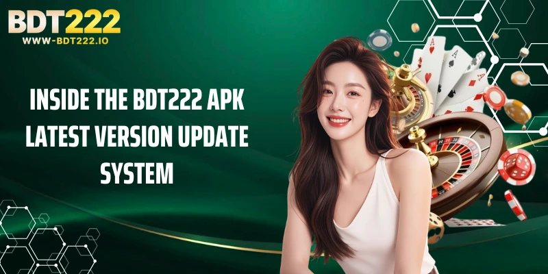 BDT222 Apk Latest Version: Powerful Upgrades 2026 2 Inside the BDT222 apk latest version update system
